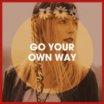 Go Your Own Way by 70s