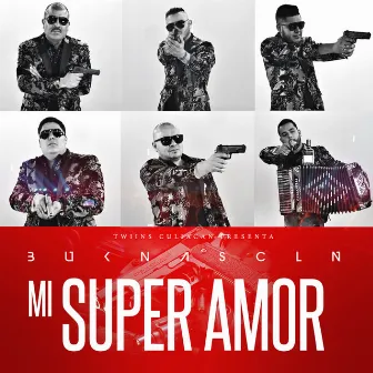 Mi Super Amor by Buknas De Culiacan