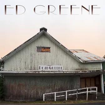 Deadgreene by Ed Greene