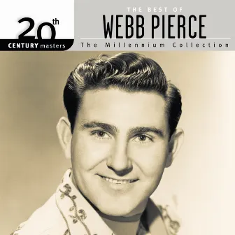 20th Century Masters: The Millennium Collection: Best Of Webb Pierce by Webb Pierce