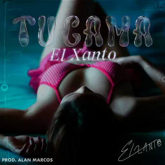 Tu Cama by El Xanto