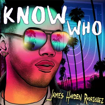 Know Who by James Hayden Rodriguez