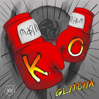 K.O. by Glitcha