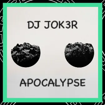 Apocalypse by Dj Jok3r