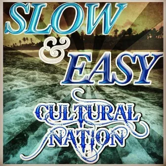 Slow & Easy by Cultural Nation