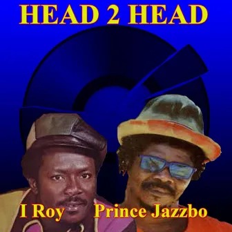 Head 2 Head by Prince Jazzbo