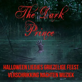 The Dark Prince - Halloween Liedjes Griezelige Feest Verschrikking Nachten Muziek met Electro Instrumentale Danspartij Geluiden by Dark Music Specialist