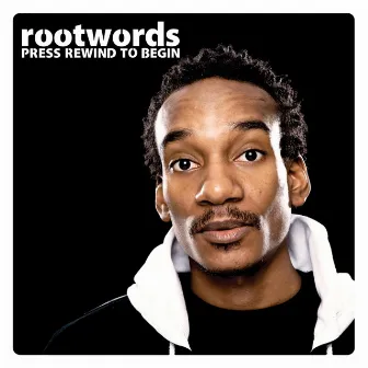 Press Rewind to Begin by Rootwords