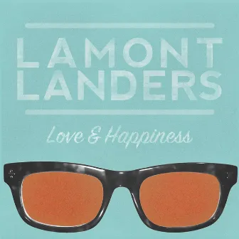 Love and Happiness by Lamont Landers