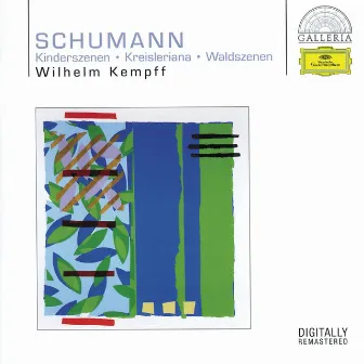 Schumann: Kinderszenen; Kreisleriana; Waldszenen by Wilhelm Kempff