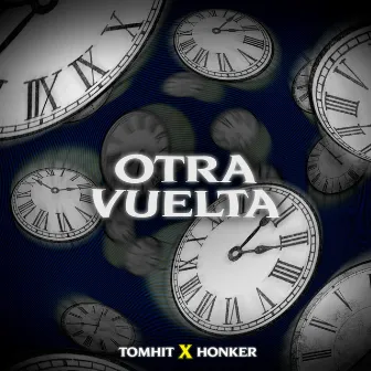 OTRA VUELTA by Tomhit