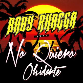 No Quiero Olvidarte by Baby Rhagga