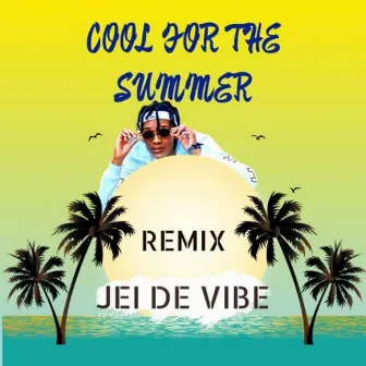 Cool For The Summer REMIX by JEI DE VIBE