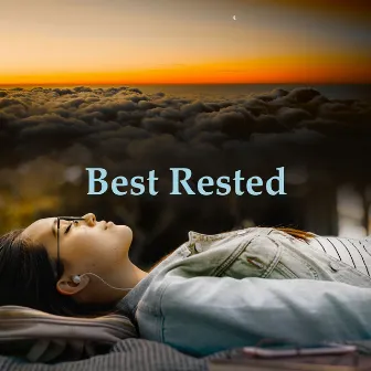 Best Rested by Solfeggio Healing Frequencies Dreamers