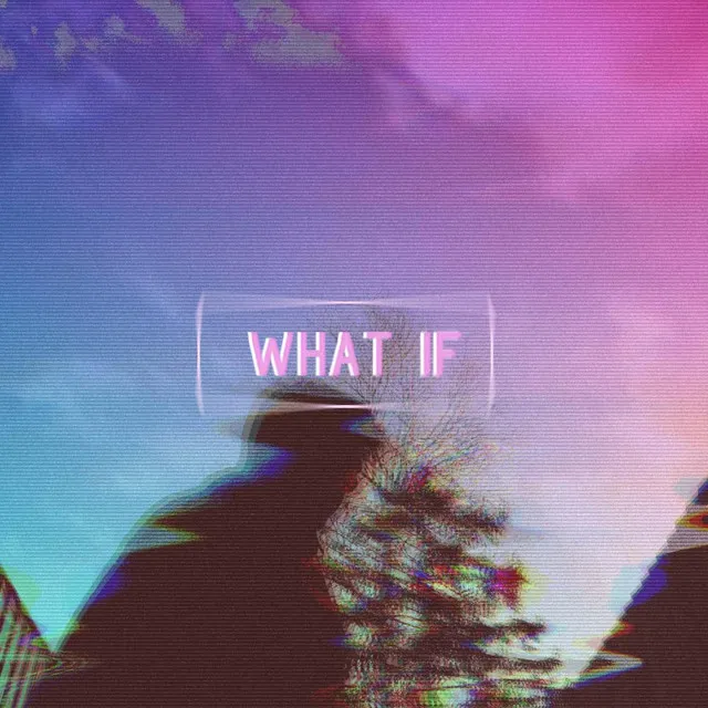 What If