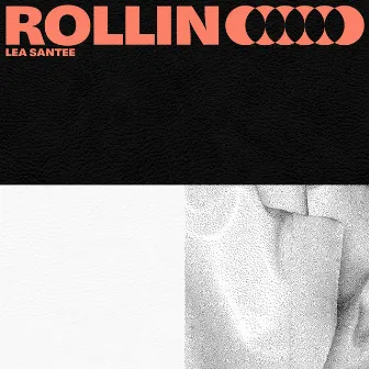 Rollin' by Lea Santee