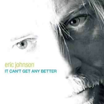 It Cant Get Any Better by Eric Johnson