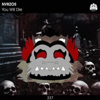 You Will Die by NVRZOS