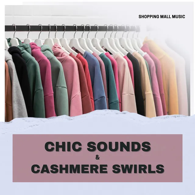 Chic Sounds & Cashmere Swirls