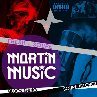 Martin Music Mixtape (Fresh + Soupe) by Soupe Wallace