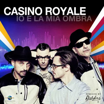 Io E La Mia Ombra (Casino Royale Vs. Restylers) by Casino Royale