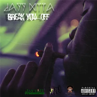 Break You Off (feat. Lil Dev, Lil Qb & Youngin Geechi) by Jayy Hitta