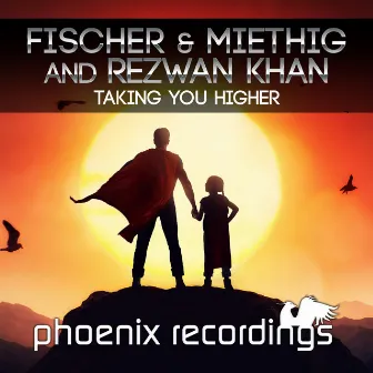 Taking You Higher by Fischer & Miethig