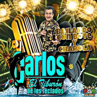 Bailando Con Bote y Charola by Carlos El Tiburon De Los Teclados