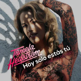 Hoy solo estás tú (feat. Sinego) by Tamela Hedström