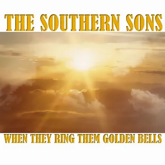 When They Ring Them Golden Bells by Southern Sons