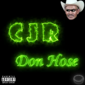 Don Hose by CJR