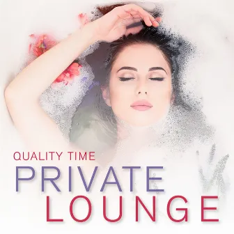 Private Lounge - Quality Time by Dragonfly