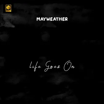 Life Goes On by Mayweather