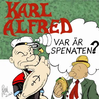 Karl-Alfred: Var är spenaten? by Bert-Åke Varg