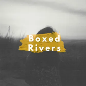 Boxed Rivers by Wade Watts