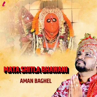 Mata Shitla Bhawani by Aman Baghel