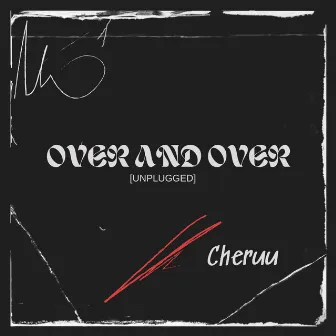 Over and Over by Cheruu