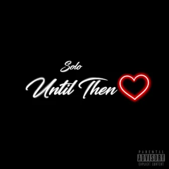 Until Then by Solo