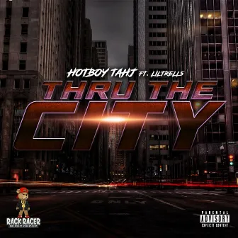 Thru The City by Hotboy Tahj