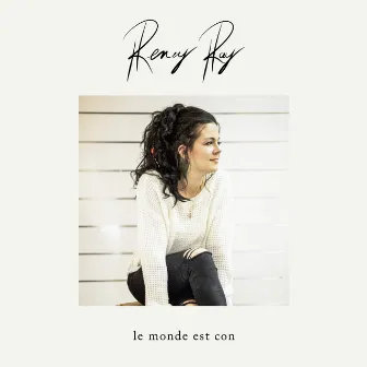 Le monde est con by Reney Ray