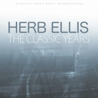 The Classic Years by Herb Ellis