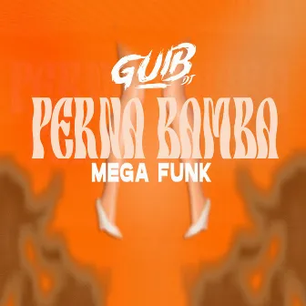 MEGA FUNK PERNA BAMBA by GUIB DJ