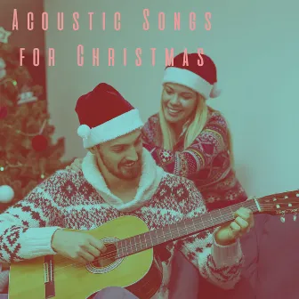 Acoustic Songs for Christmas by 