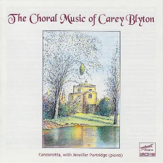 The Choral Music Of Carey Blyton by Carey Blyton