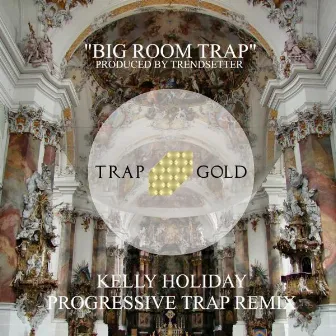 Big Room Trap by Trendsetter