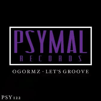 Let's Groove by OGORMZ