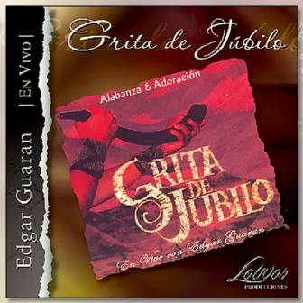 Grita De Jubilo by Edgar Guaran