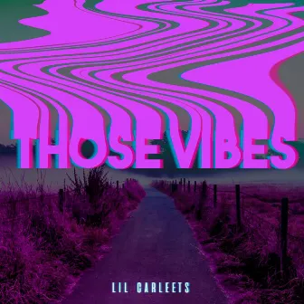 Those Vibes by Lil Carleets