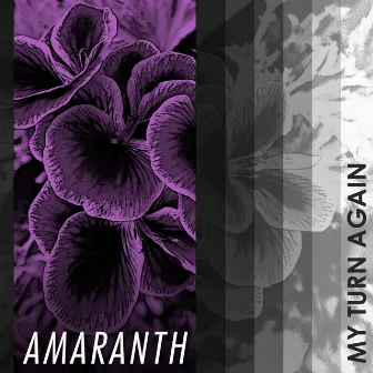 My Turn Again by Amaranth