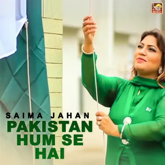 Pakistan Hum Se Hai - Single by Saima Jahan